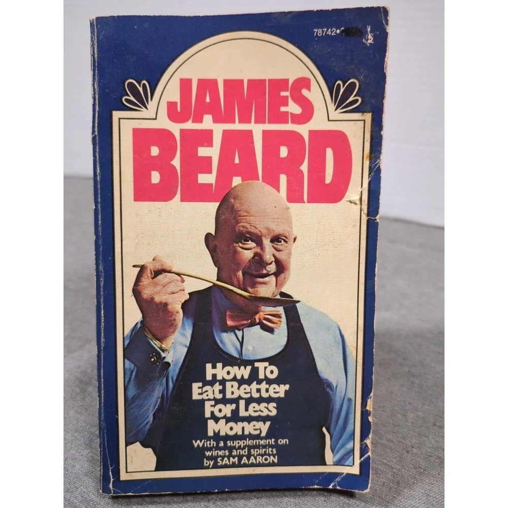 1974 James Beard How To Eat better For Less Money - An Obviously Old PB Cookbook